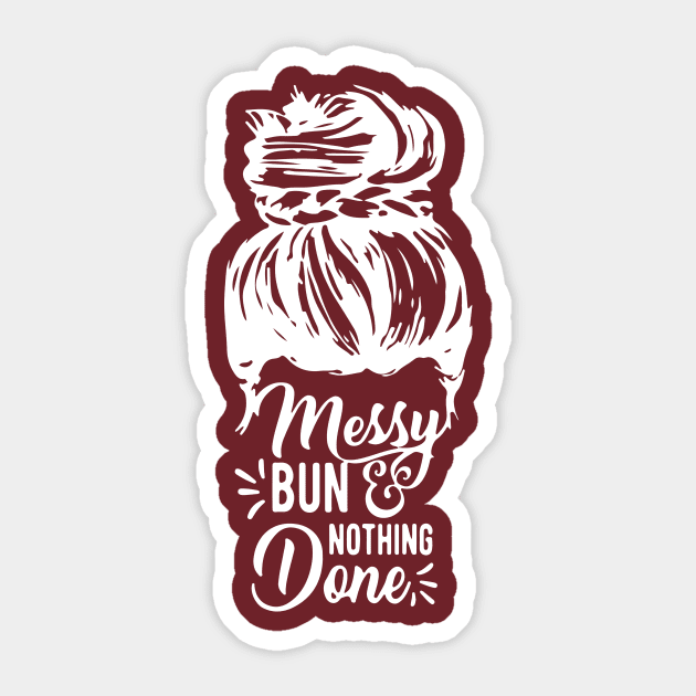 Messy Bun & Nothing Done Sticker by N8I